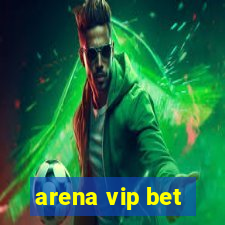 arena vip bet